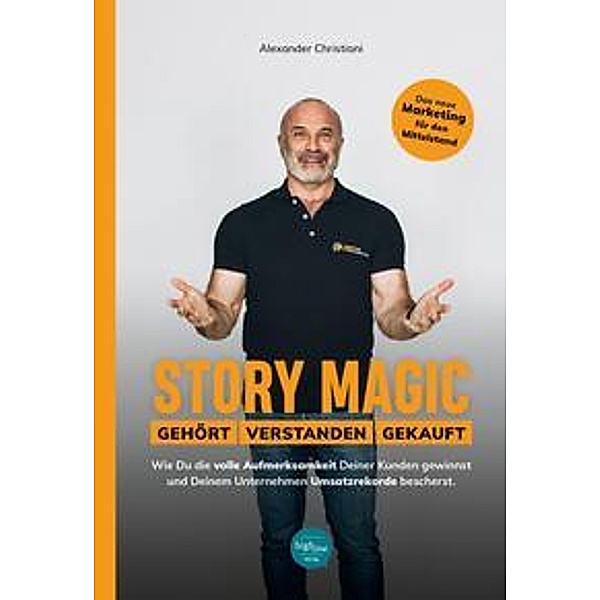 Story Magic | GEHÖRT | VERSTANDEN | GEKAUFT, Alexander Christiani