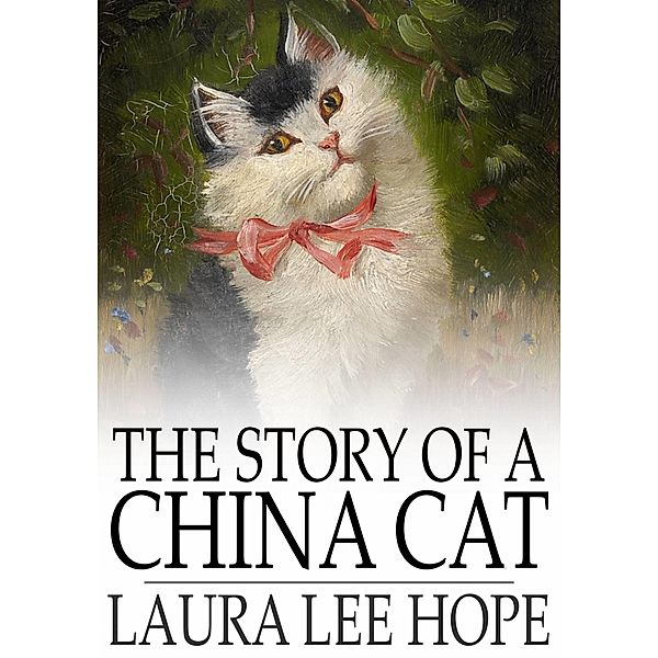 Story of a China Cat / The Floating Press, Laura Lee Hope