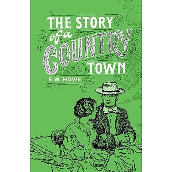 Story of a Country Town, Edgar Watson Howe