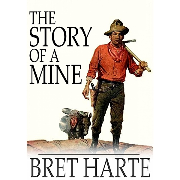 Story of a Mine / The Floating Press, Bret Harte
