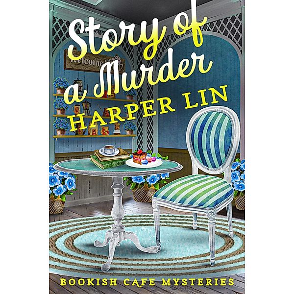 Story of a Murder (A Bookish Cafe Mystery, #3) / A Bookish Cafe Mystery, Harper Lin