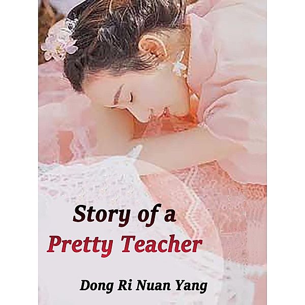 Story of a Pretty Teacher / Funstory, Dong RiNuanYang