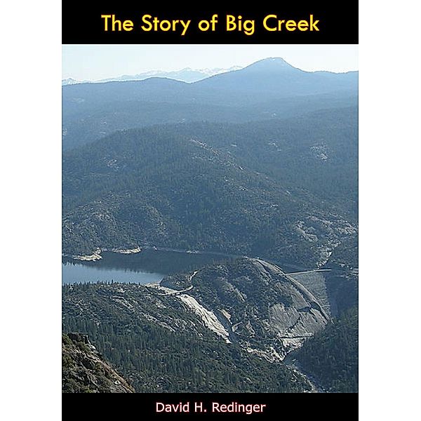 Story of Big Creek, David H. Redinger