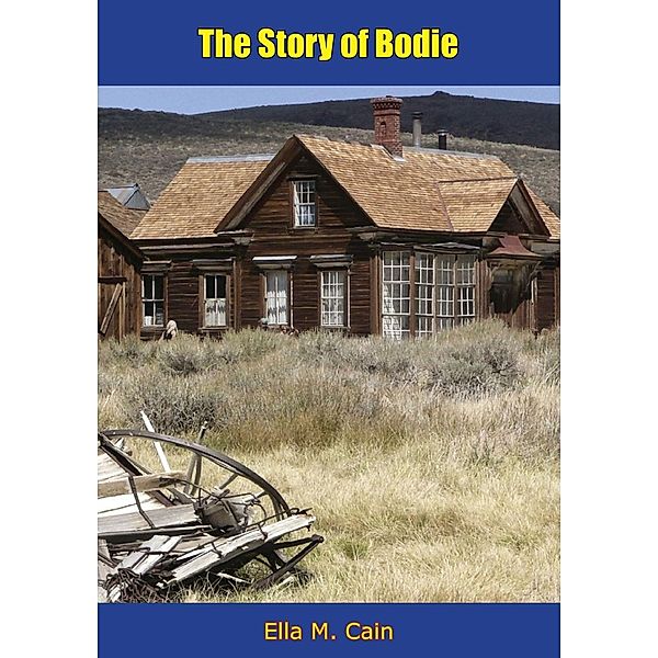 Story of Bodie, Ella M. Cain