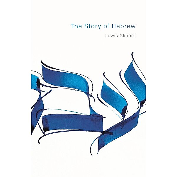 Story of Hebrew / Library of Jewish Ideas, Lewis Glinert