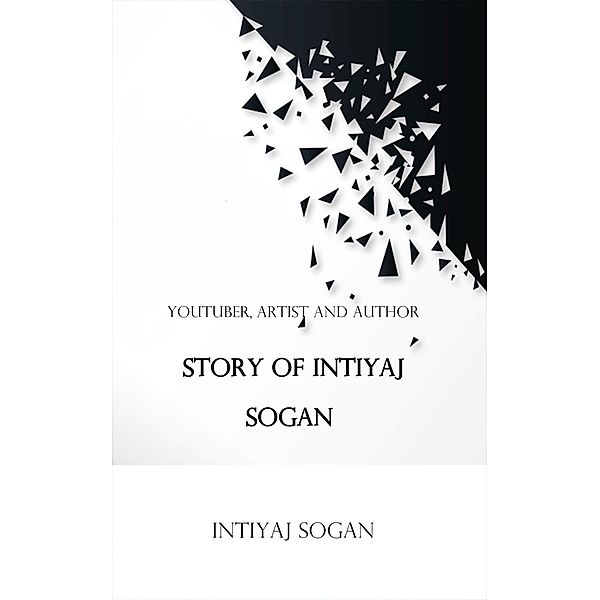 Story Of Intiyaj Sogan, Intiyaj Sogan