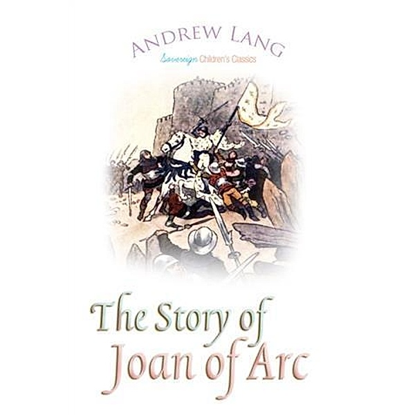 Story of Joan of Arc, Andrew Lang