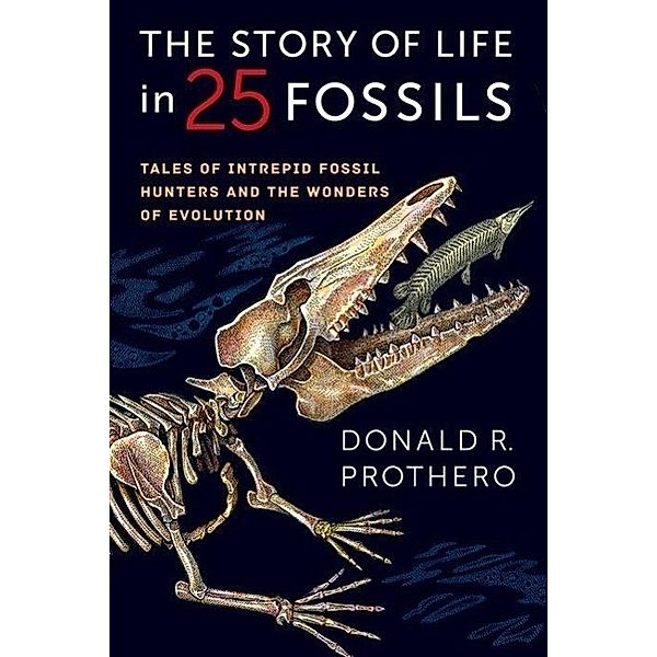 Story of Life in 25 Fossils, Donald R. Prothero