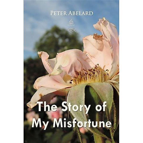 Story of My Misfortune, Peter Abelard