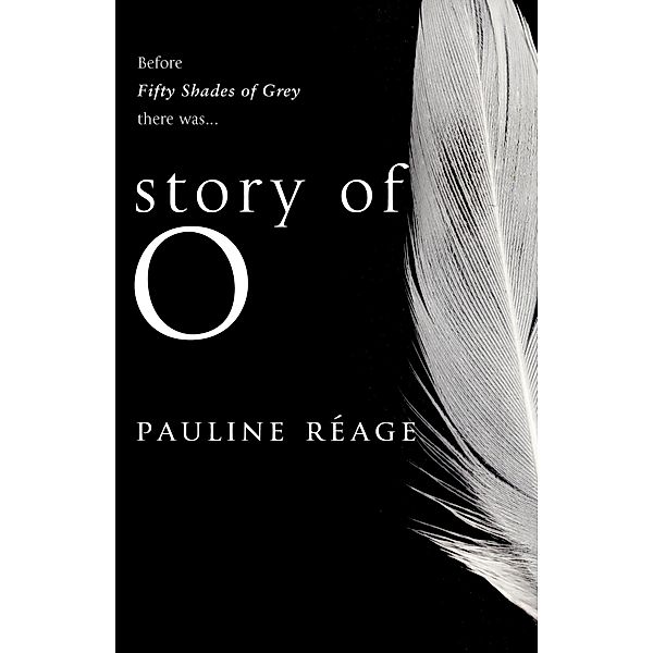 Story Of O / Story of O Bd.1, Pauline Réage