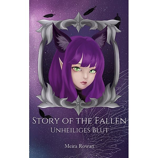 Story of the Fallen / Story of the Fallen - Unheiliges Blut Bd.1, Meira Rowan
