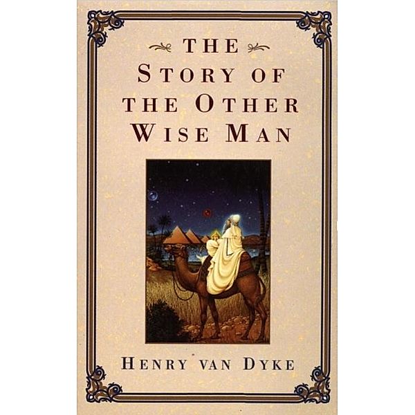 Story of the Other Wise Man, Henry Van Dyke