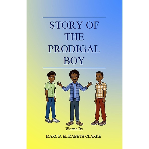 Story of the Prodigal Boy, Marcia Elizabeth Clarke