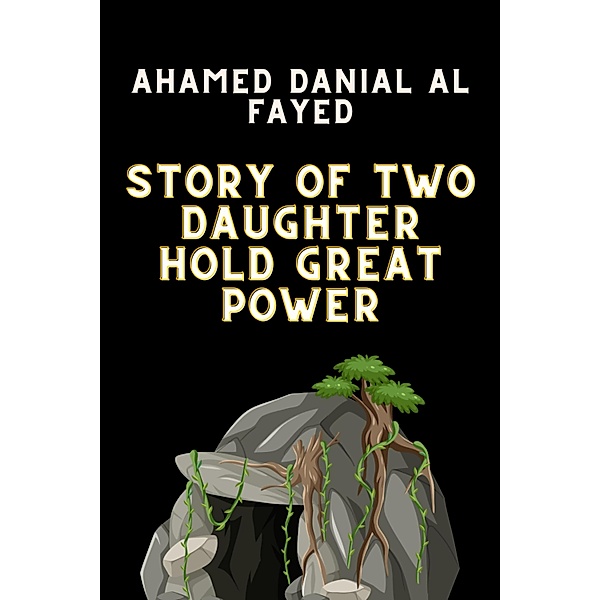 Story of two Daughter hold great power, Ahamed Danial Al Fayed