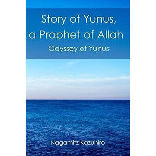 Story of Yunus, A Prophet of Allah / Rustik Haws LLC, Nagamitz Kazuhiro