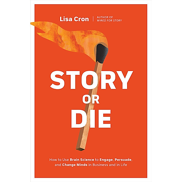 Story or Die, Lisa Cron