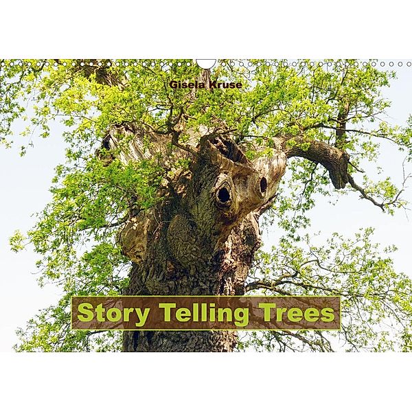 Story Telling Trees (Wall Calendar 2023 DIN A3 Landscape), Gisela Kruse