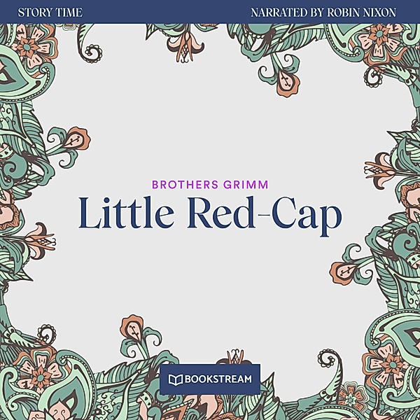 Story Time - 17 - Little Red-Cap, Brothers Grimm