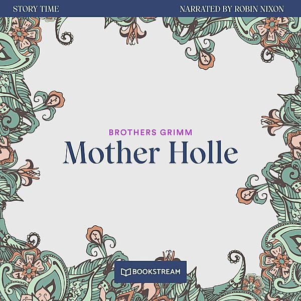 Story Time - 18 - Mother Holle, Brothers Grimm