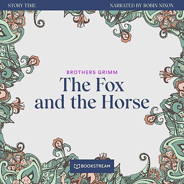 Story Time - 32 - The Fox and the Horse, Brothers Grimm