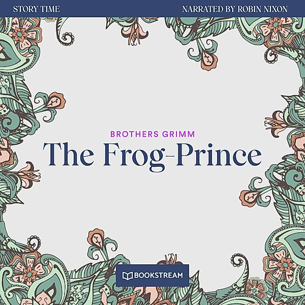 Story Time - 33 - The Frog-Prince, Brothers Grimm