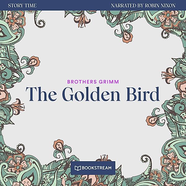 Story Time - 34 - The Golden Bird, Brothers Grimm