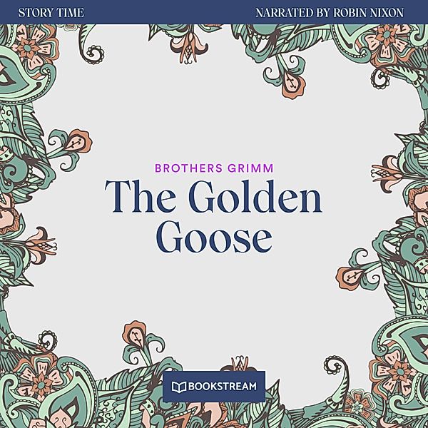 Story Time - 35 - The Golden Goose, Brothers Grimm
