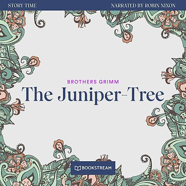 Story Time - 37 - The Juniper-Tree, Brothers Grimm