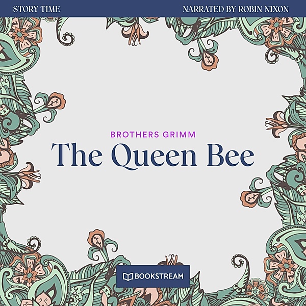 Story Time - 44 - The Queen Bee, Brothers Grimm