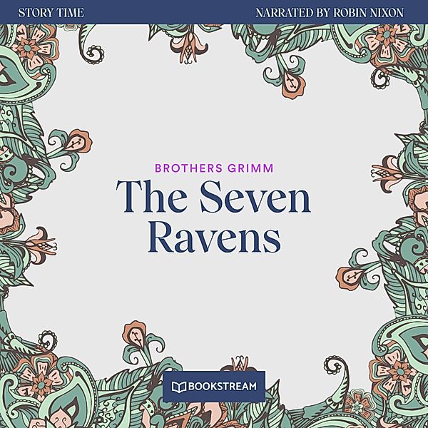 Story Time - 48 - The Seven Ravens, Brothers Grimm