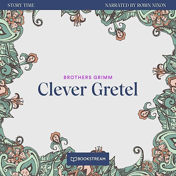 Story Time - 6 - Clever Gretel, Brothers Grimm