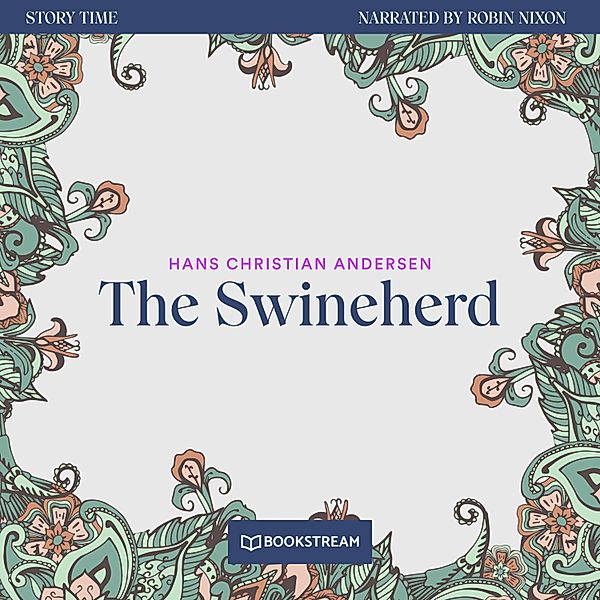 Story Time - 80 - The Swineherd, Hans Christian Andersen