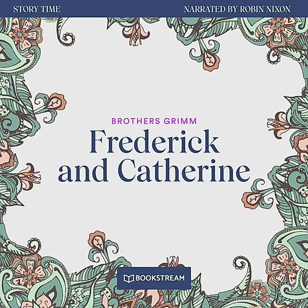 Story Time - 9 - Frederick and Catherine, Brothers Grimm