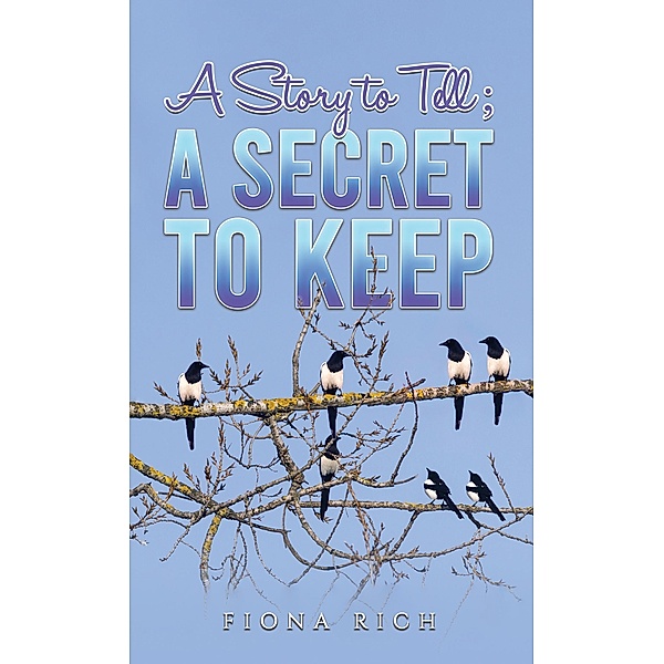 Story to Tell; Secret to Keep, Fiona Rich