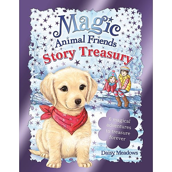 Story Treasury / Magic Animal Friends Bd.1, Daisy Meadows