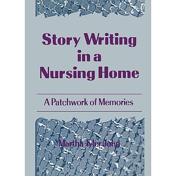 Story Writing in a Nursing Home, Martha A John