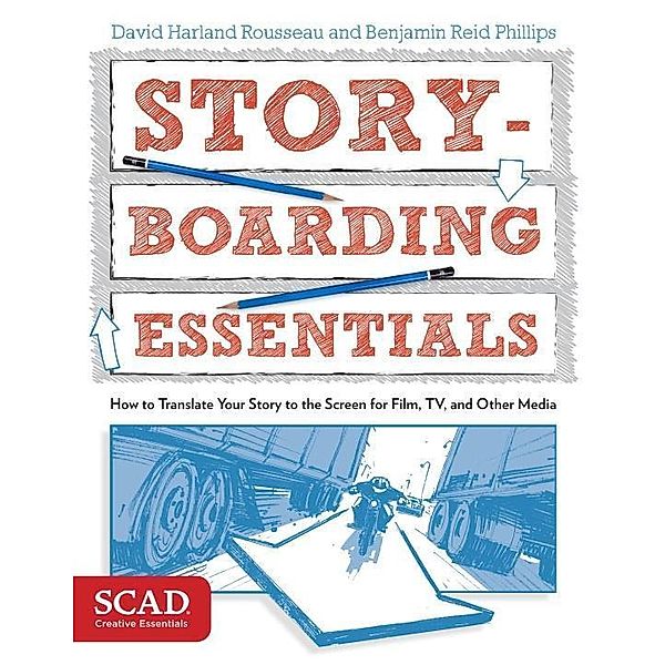 Storyboarding Essentials, David Harland Rousseau, Benjamin Reid Phillips