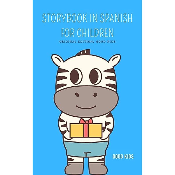 Storybook in Spanish for Children (Good Kids, #1) / Good Kids, Good Kids