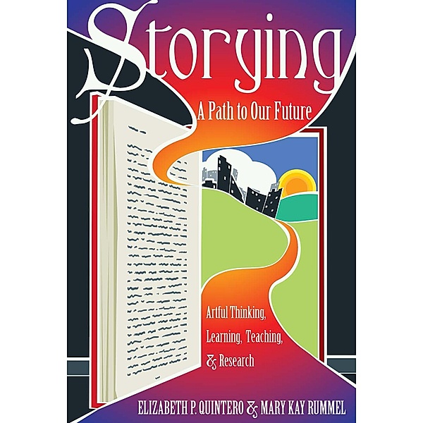 Storying / Critical Qualitative Research Bd.13, Elizabeth P. Quintero, Mary Kay Rummel