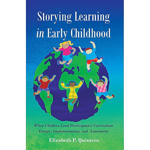 Storying Learning in Early Childhood, Elizabeth Quintero