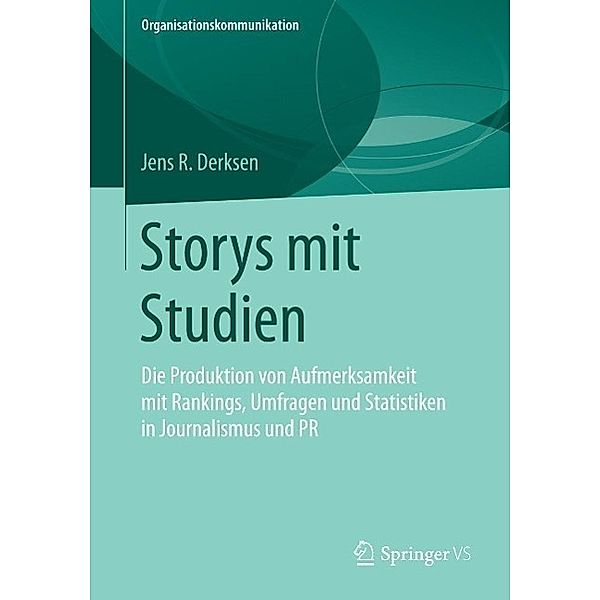 Storys mit Studien / Organisationskommunikation, Jens R. Derksen