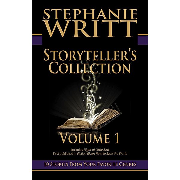 Storyteller's Collection: Volume 1 of 10 Stories From Your Favorite Genres / Storyteller's Collection, Stephanie Writt