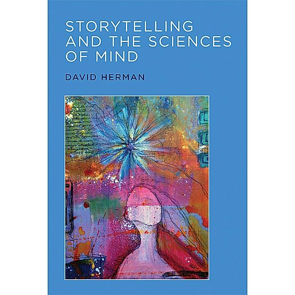 Storytelling and the Sciences of Mind, David Herman