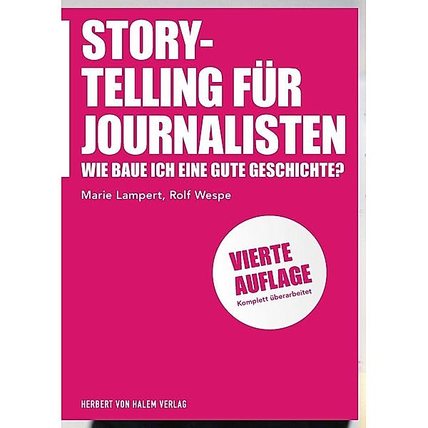 Storytelling für Journalisten, Marie Lampert, Rolf Wespe