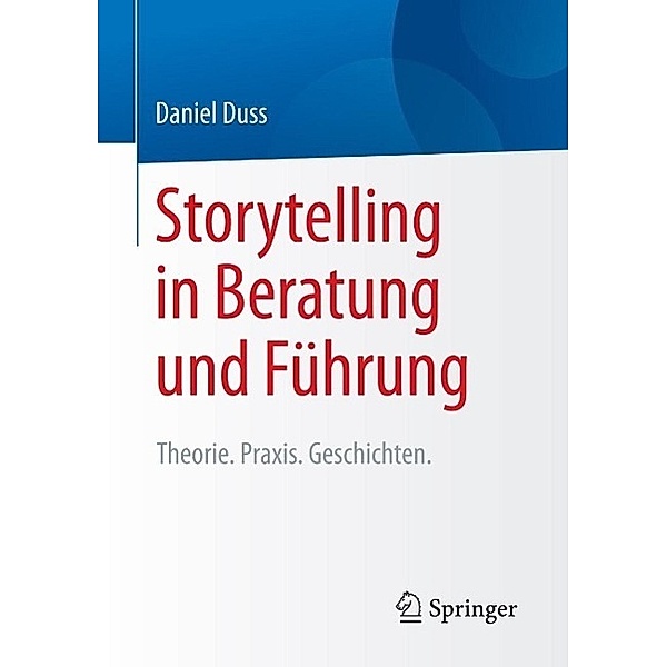 Storytelling in Beratung und Führung, Daniel Duss