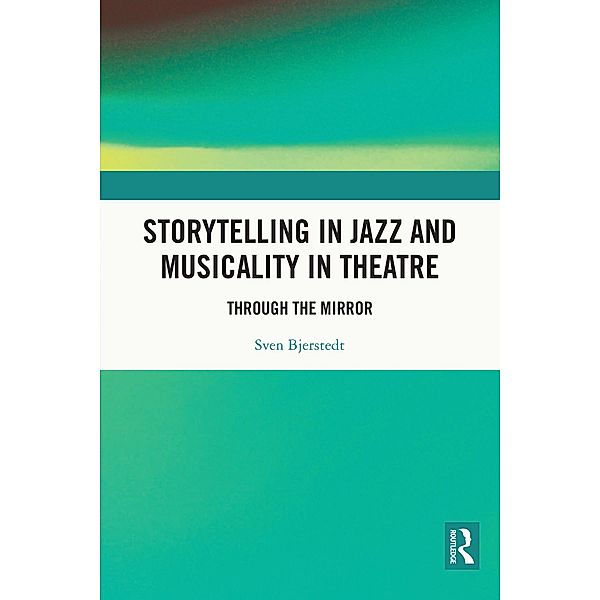 Storytelling in Jazz and Musicality in Theatre, Sven Bjerstedt