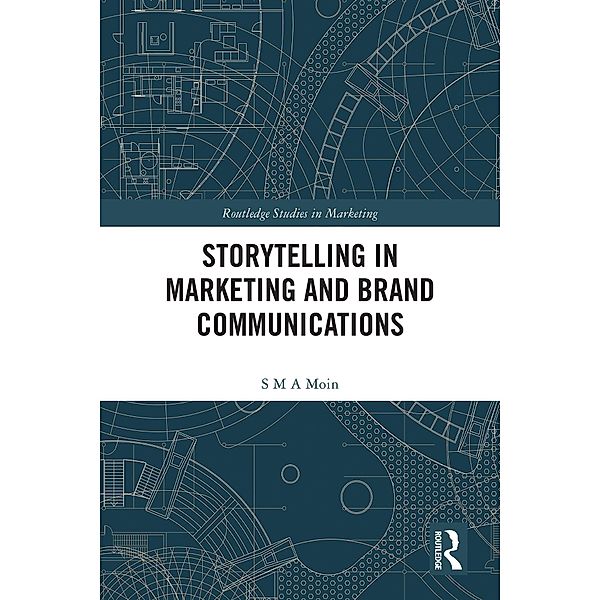 Storytelling in Marketing and Brand Communications, S M A Moin