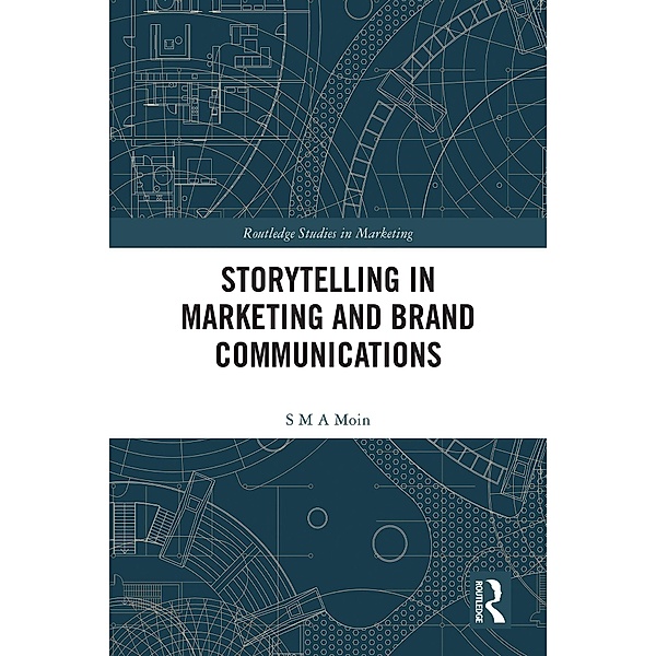 Storytelling in Marketing and Brand Communications, S M A Moin