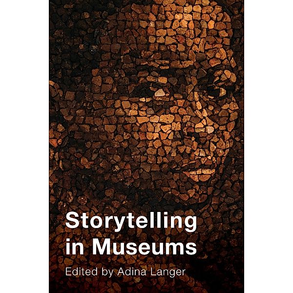 Storytelling in Museums / American Alliance of Museums, Adina Langer