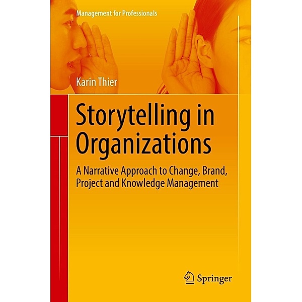Storytelling in Organizations / Management for Professionals, Karin Thier